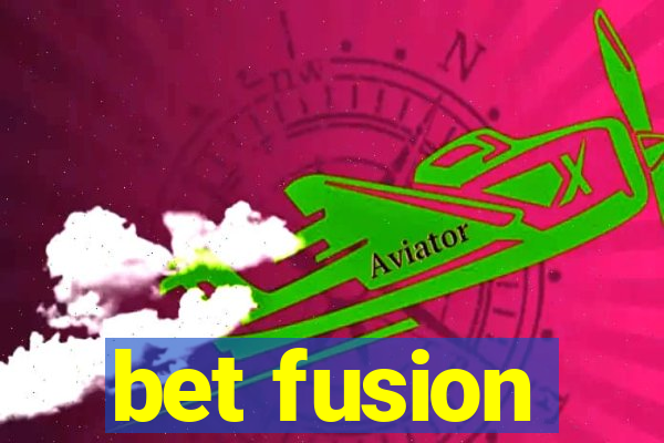 bet fusion